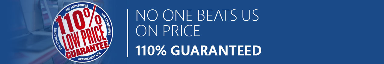 110% Low Price Guarantee No one beat us on price. 110% Low Price Guarantee